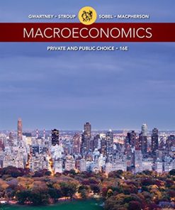 Macroeconomics Private and Public Choice 16th By James D Gwartney