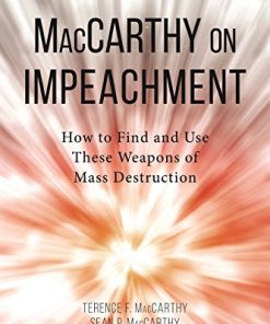 MacCarthy on Impeachment How to Find and Use These Weapons of Mass Desctruction 8211 1st