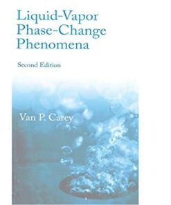 Liquid Vapor Phase Change Phenomena An Introduction to the Thermophysics of Vaporization and Condensation Processes in Heat Transfer Equipment 2nd Sec