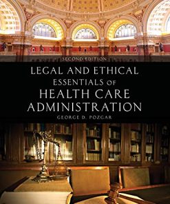 Legal and Ethical Essentials of Health Care Administration 8211 2nd