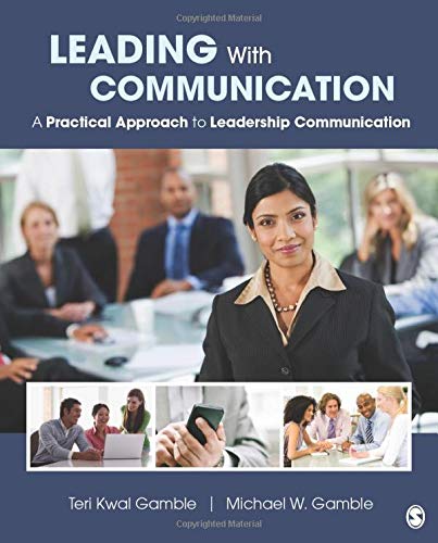 Leading With Communication A Practical Approach to Leadership Communication 1st