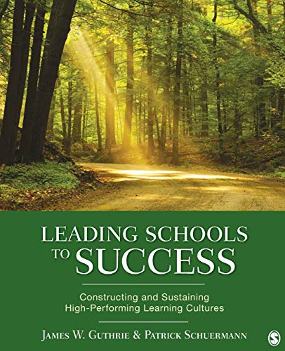 Leading Schools to Success Constructing and Sustaining HighPerforming Learning Cultures 8211 1st