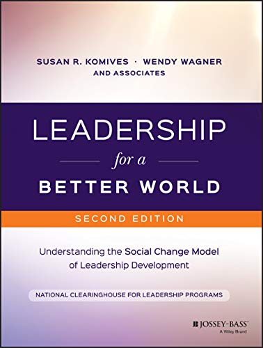 Leadership for a Better World Understanding the Social Change Model of Leadership Development 8211 2nd