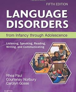 Language Disorders from Infancy through Adolescence Listening Speaking Reading Writing and Communicating Fifth 5th