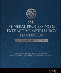 SME Mineral Processing and Extractive Metallurgy Handbook