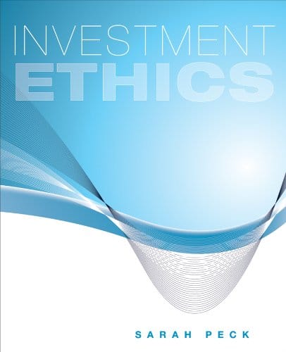 Investment Ethics 1st by Sarah Peck