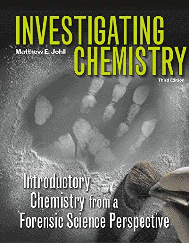 Investigating Chemistry Introductory Chemistry From A Forensic Science Perspective Third