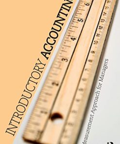 Introductory Accounting A Measurement Approach for Managers 8211 1st