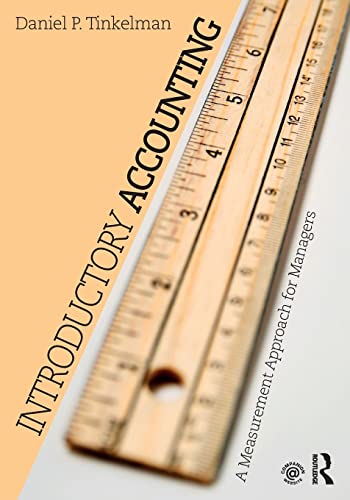 Introductory Accounting A Measurement Approach for Managers 8211 1st