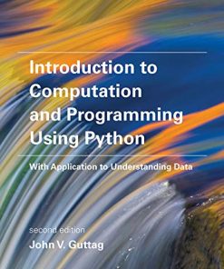 Introduction to Computation and Programming Using Python 8211 With Application to Understanding Data