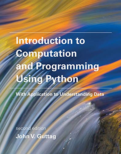 Introduction to Computation and Programming Using Python 8211 With Application to Understanding Data