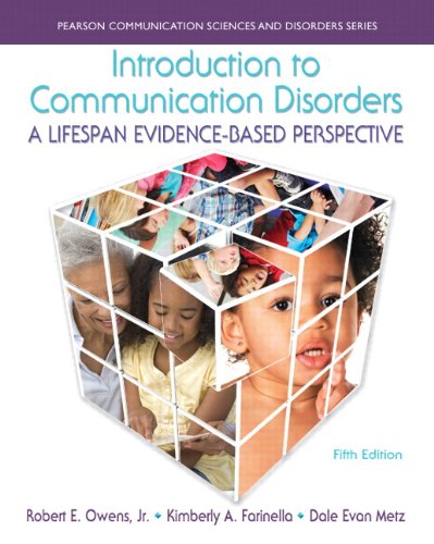 Introduction to communication disorders a lifespan evidencebased perspective 8211 5th