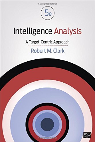 Intelligence Analysis A TargetCentric Approach 5th