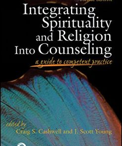 Integrating Spirituality and Religion Into Counseling A Guide to Competent Practice 8211 2nd