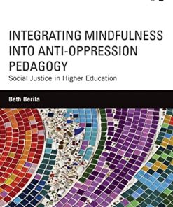 Integrating Mindfulness into AntiOppression Pedagogy Social Justice in Higher Education