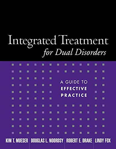 Integrated Treatment for Dual Disorders A Guide to Effective Practice 8211 1st