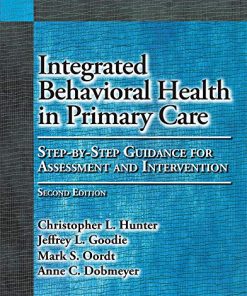 Integrated Behavioral Health in Primary Care StepByStep Guidance for Assessment and Intervention Second