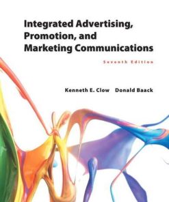 Integrated Advertising Promotion and Marketing Communications 7th by Kenneth E Clow