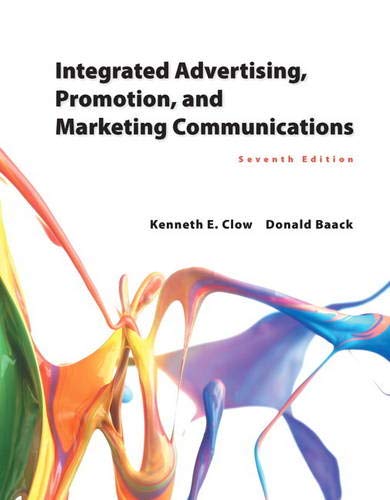 Integrated Advertising Promotion and Marketing Communications 7th by Kenneth E Clow