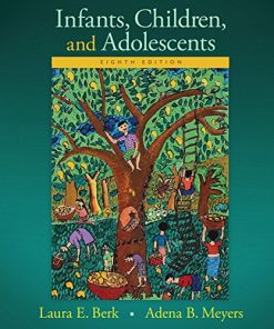 Infants Children and Adolescents Berk Infants Children and Adolescents Series 8
