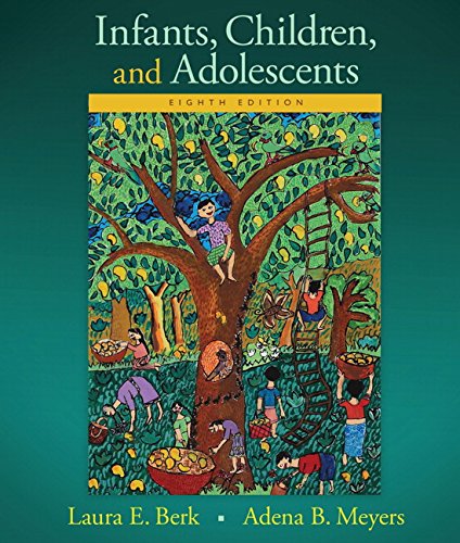 Infants Children and Adolescents Berk Infants Children and Adolescents Series 8