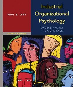 Industrial Organizational Psychology Understanding the Workplace Fourth
