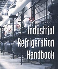 Industrial Refrigeration Handbook 8211 1st