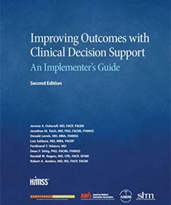 Improving Outcomes with Clinical Decision Support An Implementers Guide Second 8211 2nd