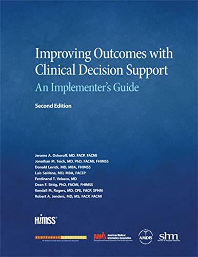 Improving Outcomes with Clinical Decision Support An Implementers Guide Second 8211 2nd