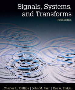Signals Systems and Transforms 5th 5E John Parr