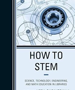 How to Stem Science Technology Engineering and Math Education in Libraries 8211 1st