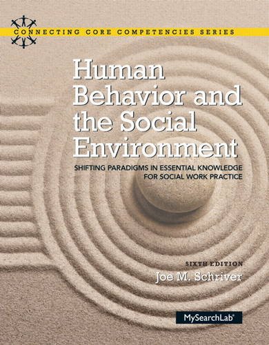 Human Behavior and the Social Environment Shifting Paradigms in Essential Knowledge for Social Work Practice 8211 6th