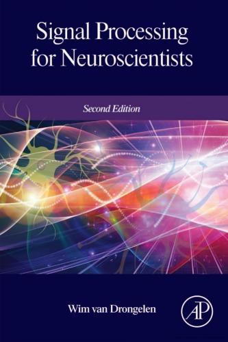 Signal Processing For Neuroscientists 2Nd