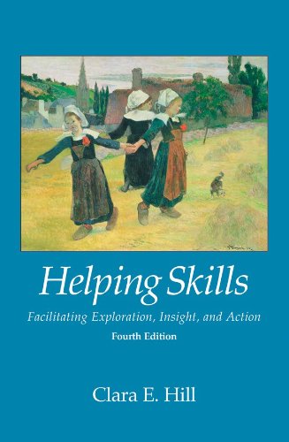 Helping Skills Facilitating Exploration Insight and Action 8211 4th