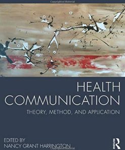 Health Communication Theory Method and Application 1st