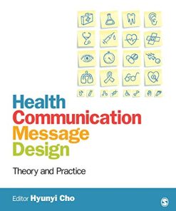 Health Communication Message Design Theory and Practice 1st