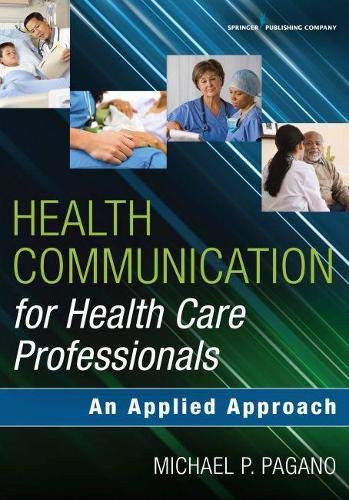 Health Communication for Health Care Professionals An Applied Approach 1st