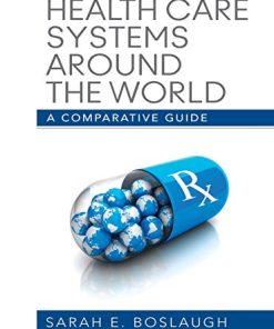 Health Care Systems Around the World A Comparative Guide 8211 1st