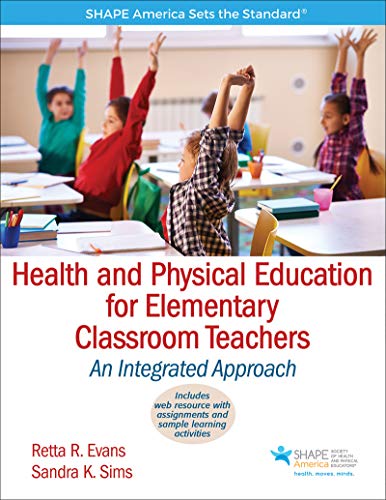 Health and Physical Education for Elementary Classroom Teachers An Integrated Approach SHAPE America set the Standard 1st