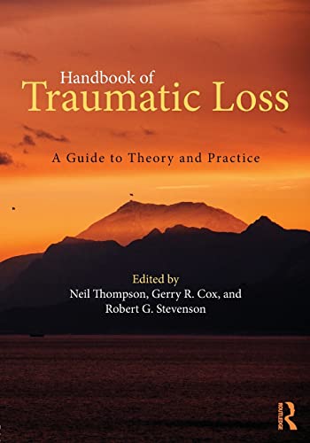 Handbook of Traumatic Loss A Guide to Theory and Practice