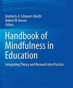 Handbook of Mindfulness in Education Integrating Theory and Research into Practice