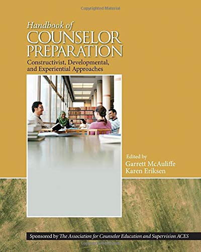 Handbook of Counselor Preparation Constructivist Developmental and Experiential Approaches 8211 1st