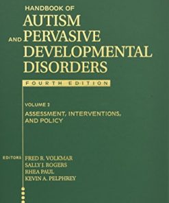 Handbook of Autism and Pervasive Developmental Disorders Assessment Interventions and Policy 8211 1st