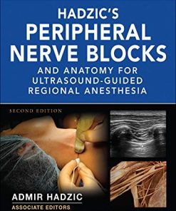 Hadzic8217s Peripheral Nerve Blocks and Anatomy for UltrasoundGuided Regional Anesthesia
