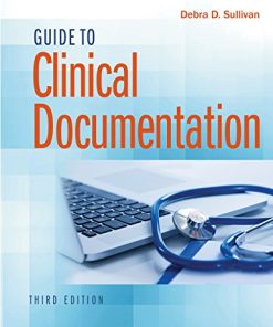 Guide to Clinical Documentation 3rd by Debra D Sullivan