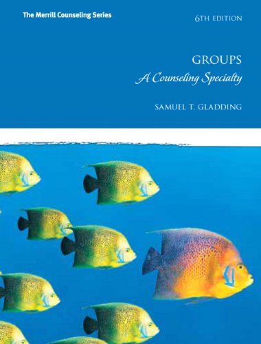 Groups A Counseling Specialty 6th by Samuel T Gladding