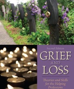 Grief and Loss Theories and Skills for the Helping Professions 8211 2nd