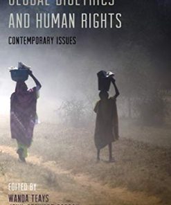 Global Bioethics and Human Rights Contemporary Issues 8211 1st