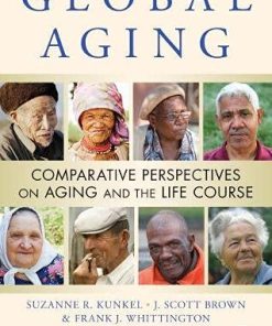 Global Aging Comparative Perspectives on Aging and the Life Course 8211 1st