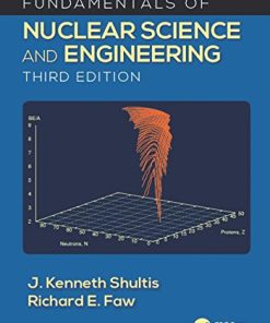 Fundamentals of Nuclear Science and Engineering Third